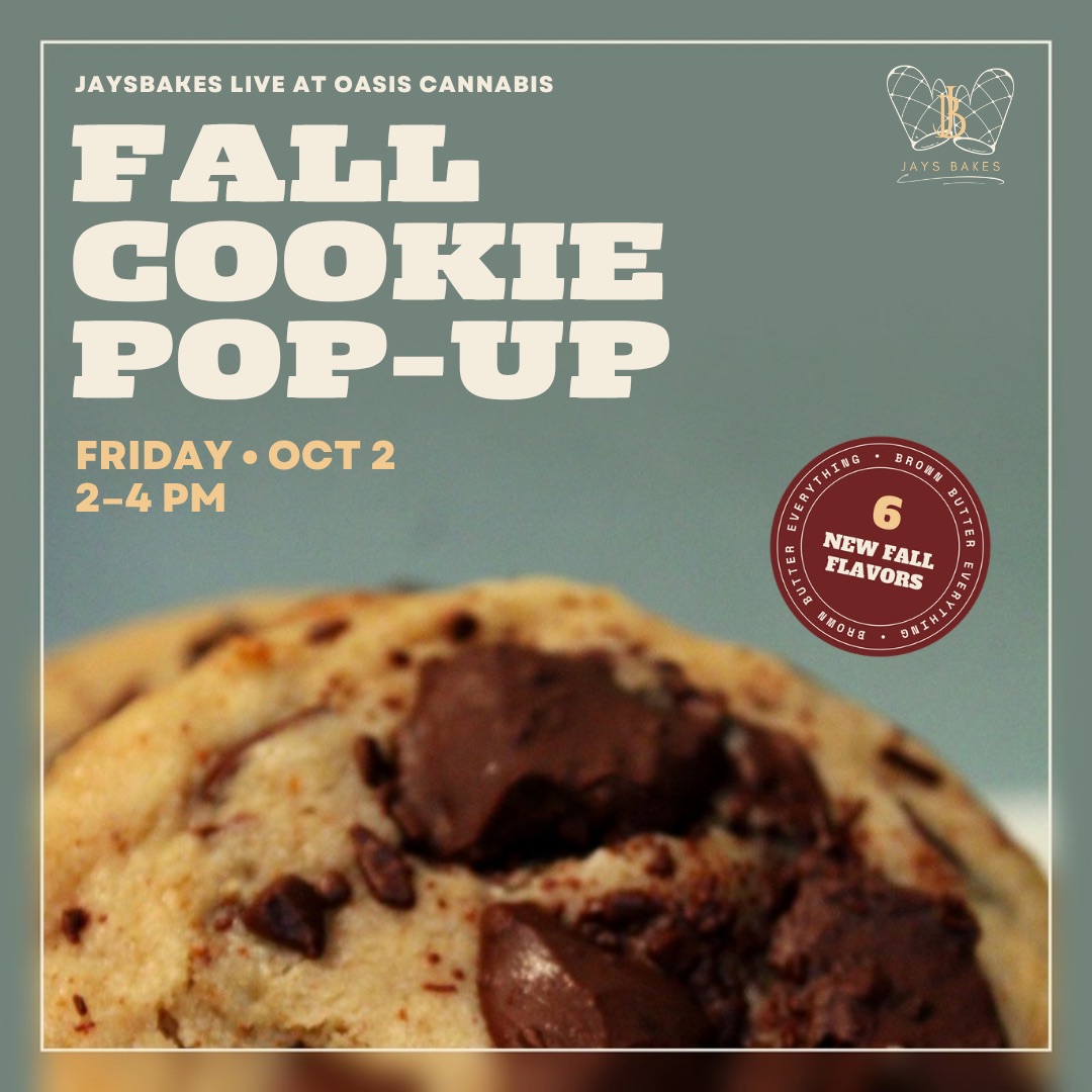 JaysBakes Fall Cookie Pop-Up at Oasis Cannabis — Friday, Oct 2, 2–4 PM